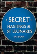 Hastings et St Leonards secrets - Secret Hastings & St Leonards