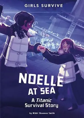 Noelle en mer : Une histoire de survie au Titanic - Noelle at Sea: A Titanic Survival Story