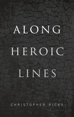 Le long des lignes héroïques - Along Heroic Lines