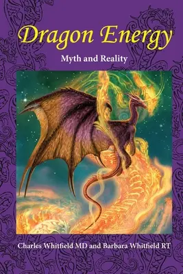 L'énergie du dragon : Mythe et réalité - Dragon Energy: Myth and Reality