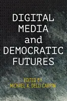 Médias numériques et avenirs démocratiques - Digital Media and Democratic Futures