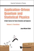 Physique quantique et statistique orientée vers les applications : Cours abrégé à l'intention des futurs scientifiques et ingénieurs - Volume 3 : Transitions - Application-Driven Quantum and Statistical Physics: A Short Course for Future Scientists and Engineers - Volume 3: Transitions