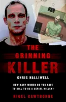 Le tueur au sourire : Chris Halliwell - Combien de femmes faut-il tuer pour être un tueur en série ? - The Grinning Killer: Chris Halliwell - How Many Women Do You Have to Kill to Be a Serial Killer?