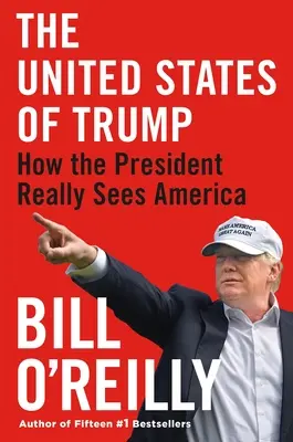 Les États-Unis de Trump : Comment le président voit vraiment l'Amérique - The United States of Trump: How the President Really Sees America