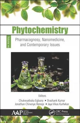 Phytochemistry : Volume 2 : Pharmacognosie, nanomédecine et questions contemporaines - Phytochemistry: Volume 2: Pharmacognosy, Nanomedicine, and Contemporary Issues