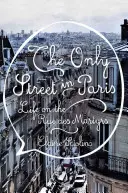 La seule rue de Paris : La vie dans la rue des Martyrs - The Only Street in Paris: Life on the Rue Des Martyrs