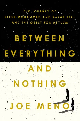 Entre tout et rien : le voyage de Seidu Mohammed et Razak Iyal et la quête de l'asile - Between Everything and Nothing: The Journey of Seidu Mohammed and Razak Iyal and the Quest for Asylum