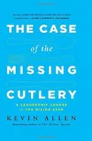 L'affaire des couverts manquants : Un cours de leadership pour l'étoile montante - Case of the Missing Cutlery: A Leadership Course for the Rising Star