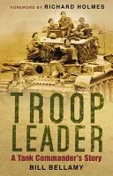 Troop Leader - L'histoire d'un commandant de char d'assaut - Troop Leader - A Tank Commander's Story