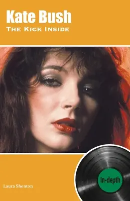 Kate Bush The Kick Inside : Approfondissement - Kate Bush The Kick Inside: In-depth