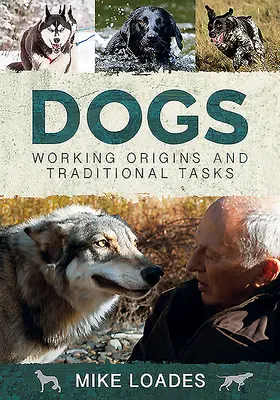 Chiens : origines du travail et tâches traditionnelles - Dogs: Working Origins and Traditional Tasks