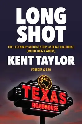 Made from Scratch : La réussite légendaire de Texas Roadhouse - Made from Scratch: The Legendary Success Story of Texas Roadhouse