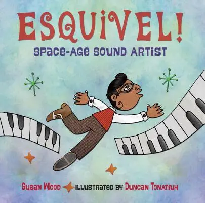 Esquivel ! Artiste sonore de l'ère spatiale - Esquivel! Space-Age Sound Artist