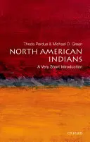Les Indiens d'Amérique du Nord : Une très courte introduction - North American Indians: A Very Short Introduction
