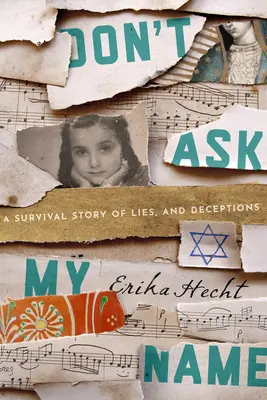 Ne me demandez pas mon nom : Le récit de survie d'un enfant caché - Don't Ask My Name: A Hidden Child's Tale of Survival