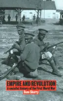 Empire et révolution - Une histoire socialiste de la Première Guerre mondiale - Empire And Revolution - A Socialist History of the First World War