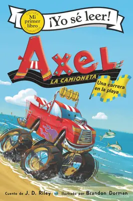 Axel La Camioneta : Una Carrera En La Playa : Axel le Camion : Course de plage (édition espagnole) - Axel La Camioneta: Una Carrera En La Playa: Axel the Truck: Beach Race (Spanish Edition)