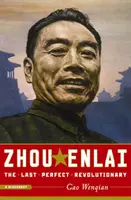 Zhou Enlai : Le dernier révolutionnaire parfait - Zhou Enlai: The Last Perfect Revolutionary