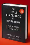 Le petit livre noir de l'innovation : Comment ça marche, comment faire - The Little Black Book of Innovation: How It Works, How to Do It