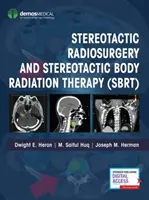 Radiochirurgie stéréotaxique et radiothérapie corporelle stéréotaxique (Sbrt) - Stereotactic Radiosurgery and Stereotactic Body Radiation Therapy (Sbrt)