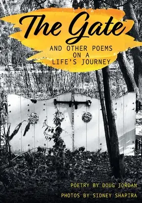 La porte et autres poèmes sur le voyage d'une vie - The Gate and Other Poems on a Life's Journey
