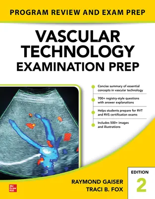 Préparation à l'examen de technologie vasculaire, deuxième édition - Vascular Technology Examination Prep, Second Edition