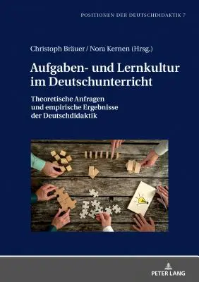 Aufgaben- und Lernkultur im Deutschunterricht ; Theoretische Anfragen und empirische Ergebnisse der Deutschdidaktik (en anglais) - Aufgaben- und Lernkultur im Deutschunterricht; Theoretische Anfragen und empirische Ergebnisse der Deutschdidaktik