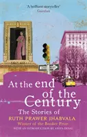 À la fin du siècle - Les histoires de Ruth Prawer Jhabvala - At the End of the Century - The stories of Ruth Prawer Jhabvala