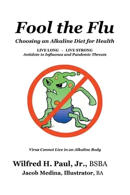 Fool the Flu : Le choix d'un régime alcalin pour la santé - Fool the Flu: Choosing an Alkaline Diet for Health