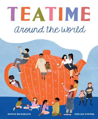 L'heure du thé autour du monde - Teatime Around the World