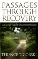 Passages à travers le rétablissement : Un plan d'action pour prévenir les rechutes - Passages Through Recovery: An Action Plan for Preventing Relapse