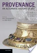 Provenance : Une autre histoire de l'art - Provenance: An Alternate History of Art