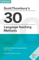 Les 30 méthodes d'enseignement des langues de Scott Thornbury (éditions de poche) : Cambridge Handbooks for Language Teachers (Manuels de Cambridge pour les professeurs de langues) - Scott Thornbury's 30 Language Teaching Methods Pocket Editions: Cambridge Handbooks for Language Teachers