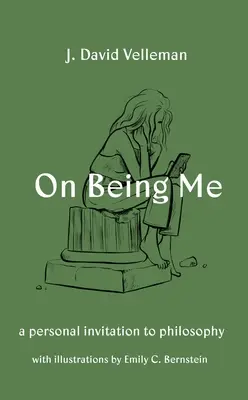 Être moi : une invitation personnelle à la philosophie - On Being Me: A Personal Invitation to Philosophy