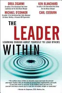 Le leader en soi - Apprendre suffisamment sur soi-même pour diriger les autres - Leader Within, The - Learning Enough About Yourself to Lead Others