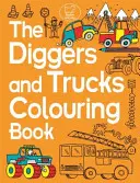 Le livre de coloriage Diggers et Trucks - The Diggers and Trucks Colouring Book