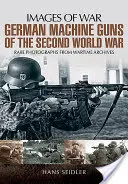 Les mitrailleuses allemandes de la Seconde Guerre mondiale - German Machine Guns of the Second World War