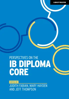 Perspectives sur le tronc commun du diplôme d'Ib - Perspectives on the Ib Diploma Core