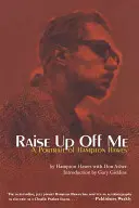 Levez la main sur moi : un portrait de Hampton Hawes - Raise Up Off Me: A Portrait of Hampton Hawes