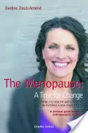 La ménopause : Une période de changement - The Menopause: A Time for Change