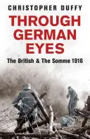 À travers les yeux des Allemands : les Britanniques et la Somme en 1916 - Through German Eyes: The British and the Somme 1916