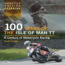 100 Years of the Isle of Man TT : A Century of Motorcycle Racing (Les 100 ans du TT de l'île de Man : un siècle de courses de motos) - 100 Years of the Isle of Man TT: A Century of Motorcycle Racing