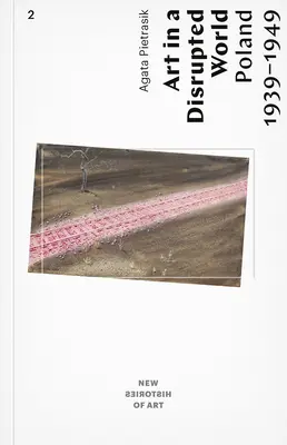 L'art dans un monde bouleversé : Pologne 1939-1949 - Art in a Disrupted World: Poland 1939-1949