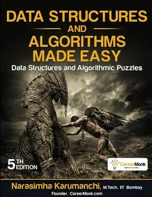 Structures de données et algorithmes faciles : Structures de données et puzzles algorithmiques - Data Structures and Algorithms Made Easy: Data Structures and Algorithmic Puzzles