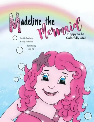 Madeline la sirène - Heureuse d'être Colorfully Me ! - Madeline the Mermaid - Happy to be Colorfully Me!