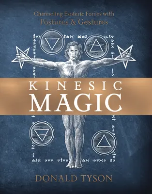 Magie kinésique : canaliser l'énergie avec des postures et des gestes - Kinesic Magic: Channeling Energy with Postures & Gestures
