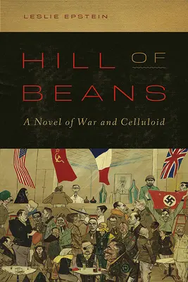 La colline des haricots : Un roman de guerre et de celluloïd - Hill of Beans: A Novel of War and Celluloid