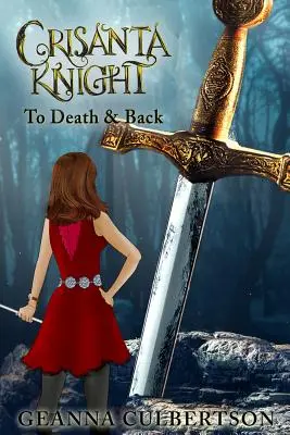 Crisanta Knight : A la mort et au retour - Crisanta Knight: To Death & Back