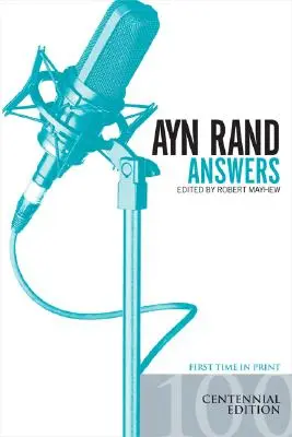 Réponses d'Ayn Rand : Le meilleur de ses questions-réponses - Ayn Rand Answers: The Best of Her Q & A