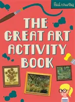 Le grand livre d'activités artistiques - The Great Art Activity Book